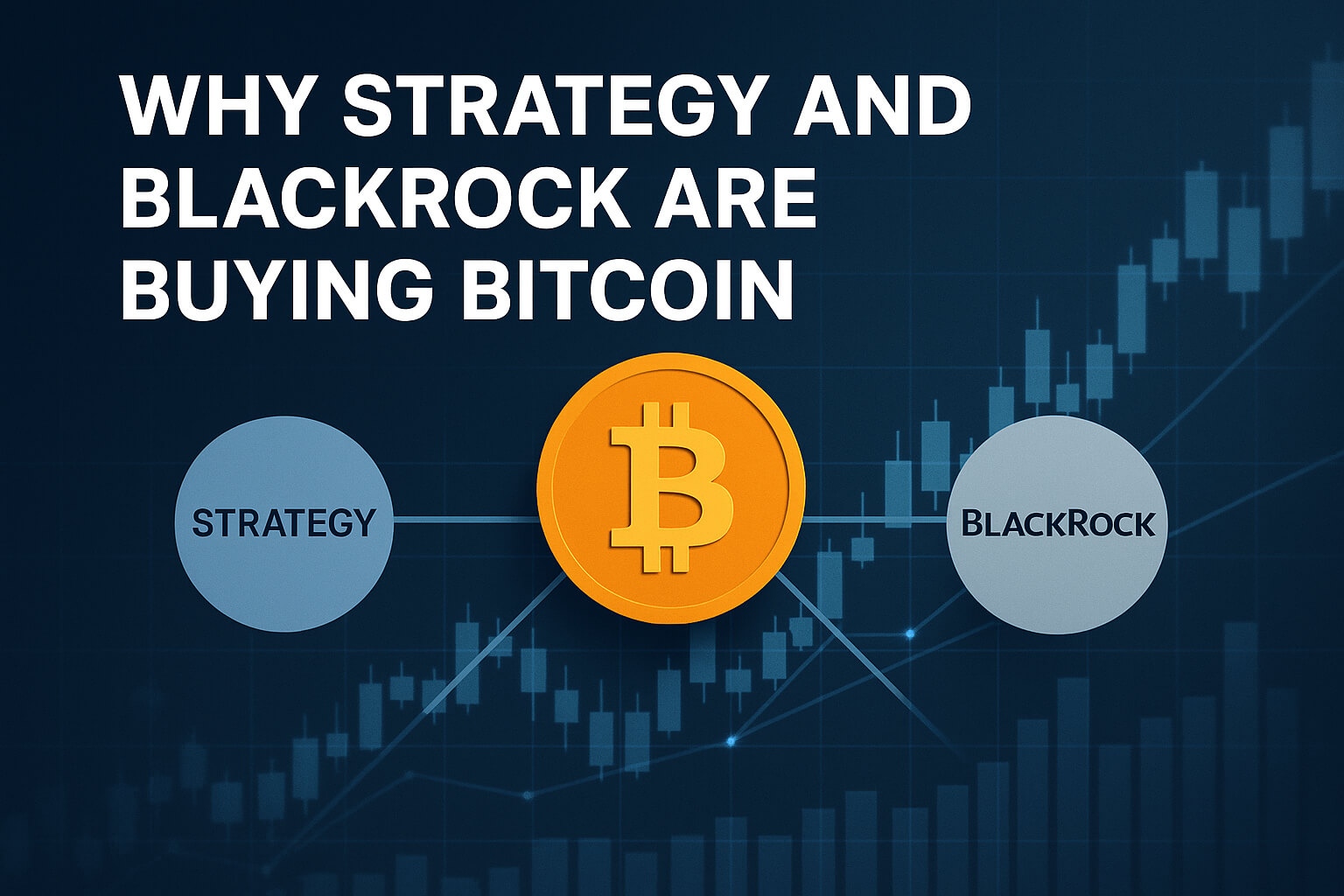 Why Strategy and BlackRock Are Buying Bitcoin — Explained for Beginners